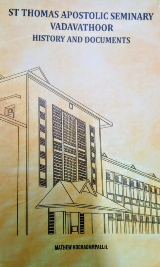 St Thomas Apostolic Seminary Vadavathoor: History and Documents (1962-2025)
